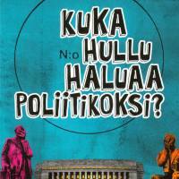 Kuka hullu haluaa poliitikoksi