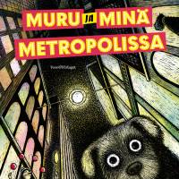 Muru ja minä metropolissa